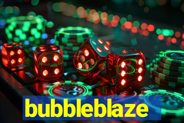 bubbleblaze