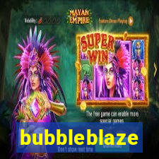 bubbleblaze