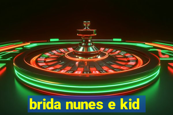 brida nunes e kid