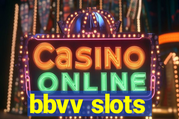 bbvv slots