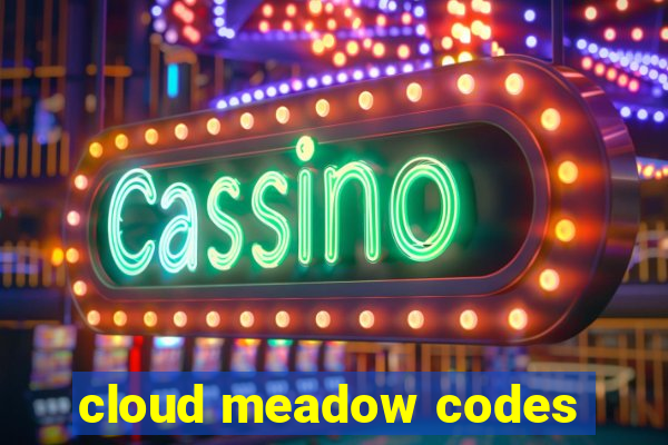 cloud meadow codes