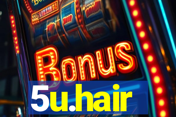 5u.hair