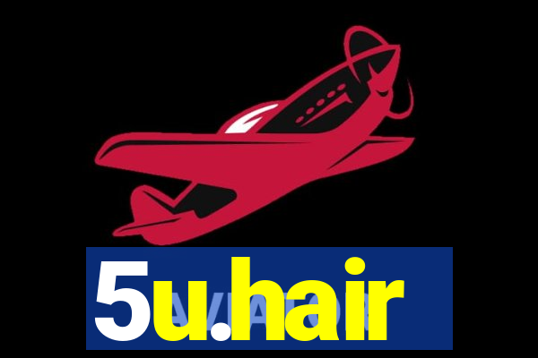 5u.hair