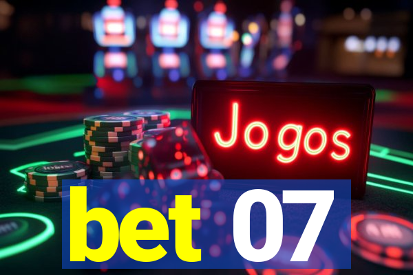 bet 07