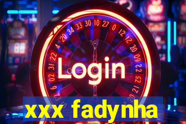 xxx fadynha