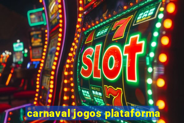 carnaval jogos plataforma