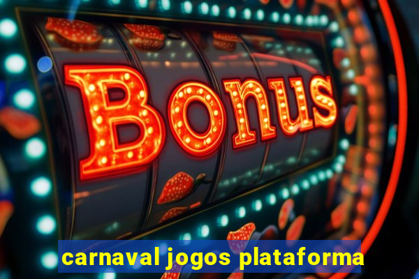 carnaval jogos plataforma