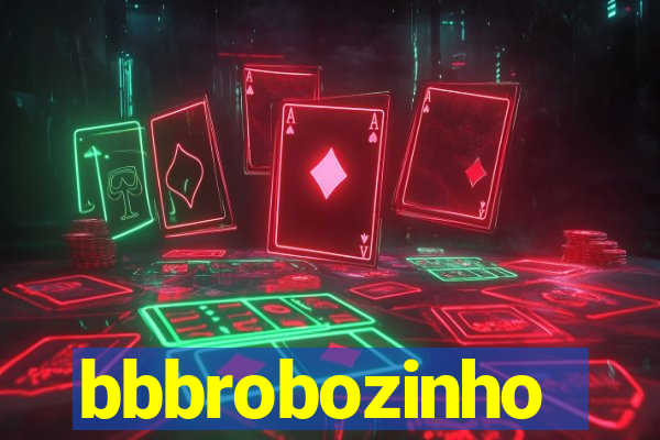 bbbrobozinho