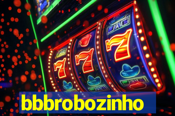 bbbrobozinho