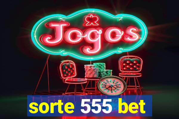 sorte 555 bet