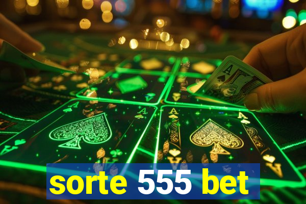 sorte 555 bet