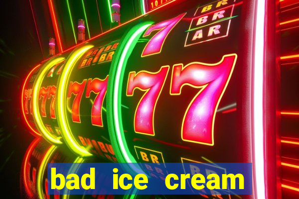 bad ice cream click jogos