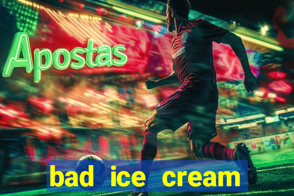 bad ice cream click jogos