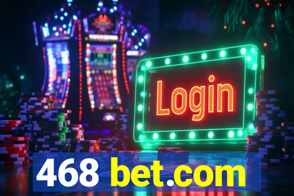 468 bet.com