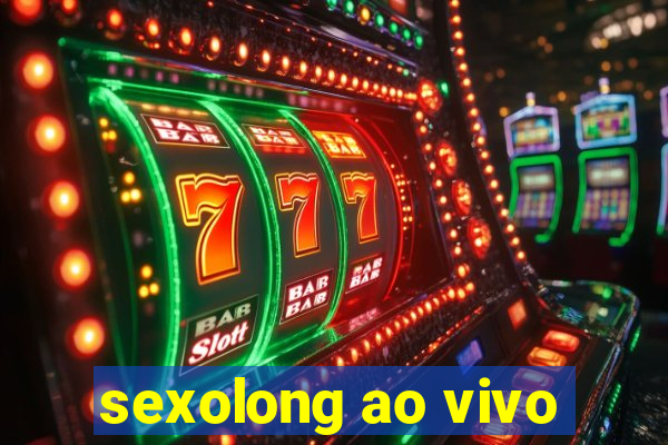 sexolong ao vivo