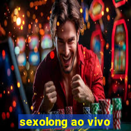 sexolong ao vivo