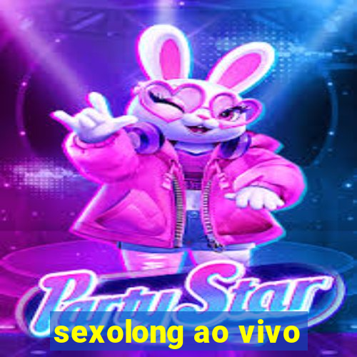 sexolong ao vivo