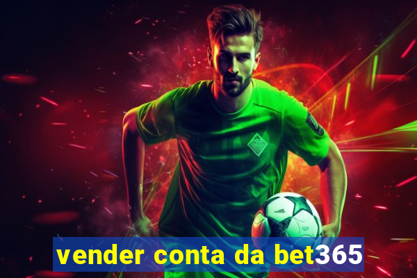 vender conta da bet365