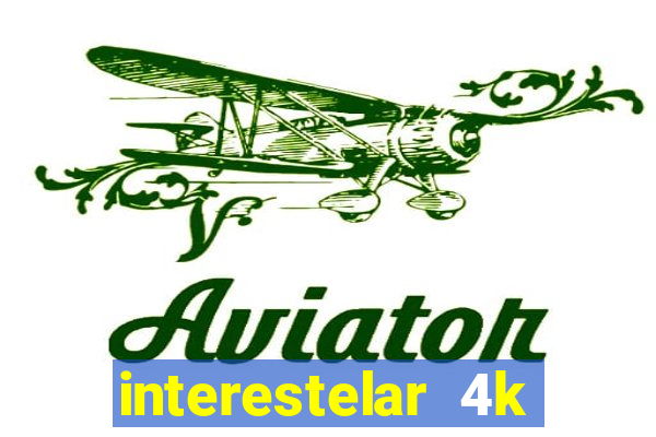 interestelar 4k dublado torrent