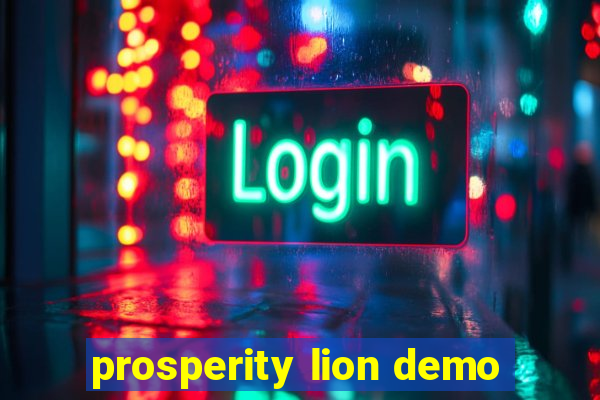 prosperity lion demo