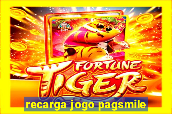 recarga jogo pagsmile