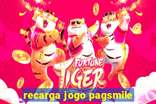 recarga jogo pagsmile