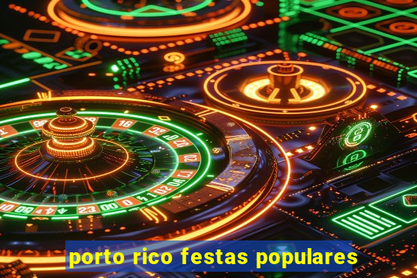 porto rico festas populares