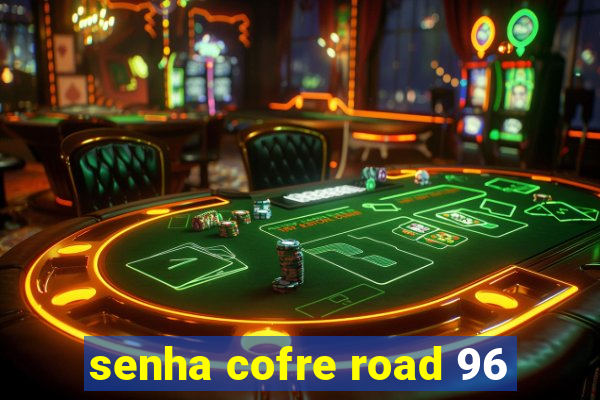 senha cofre road 96