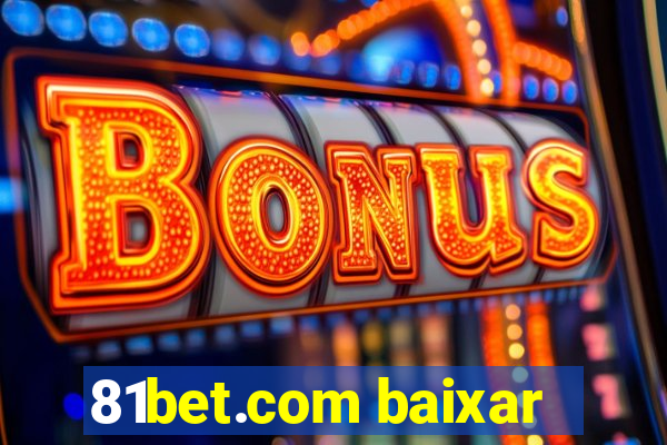 81bet.com baixar