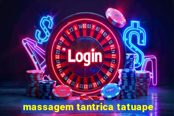 massagem tantrica tatuape