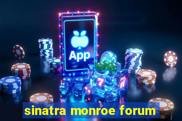 sinatra monroe forum