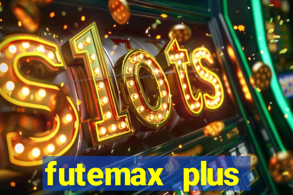 futemax plus futebol ao vivo