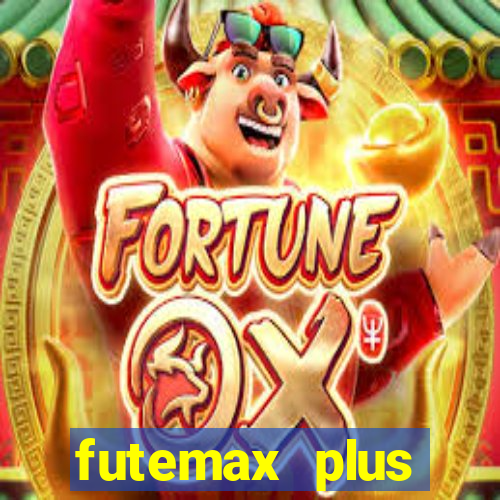 futemax plus futebol ao vivo