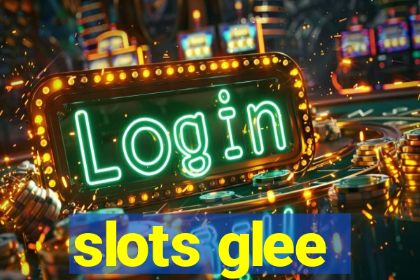 slots glee