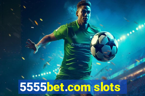 5555bet.com slots