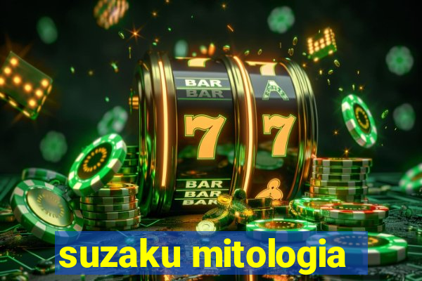 suzaku mitologia