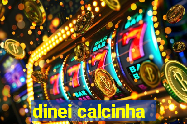 dinei calcinha