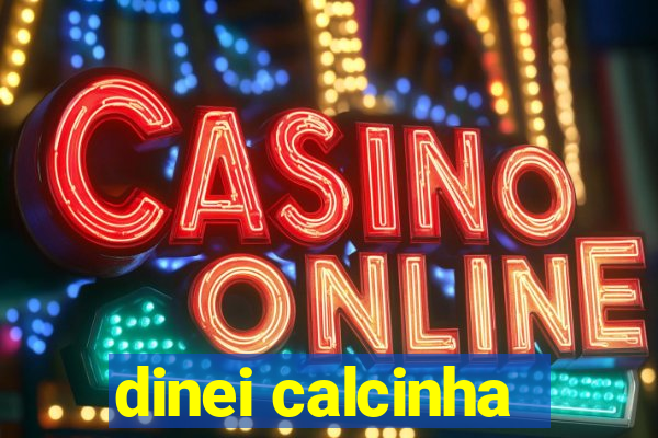 dinei calcinha