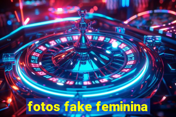 fotos fake feminina