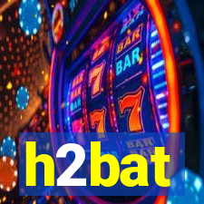 h2bat