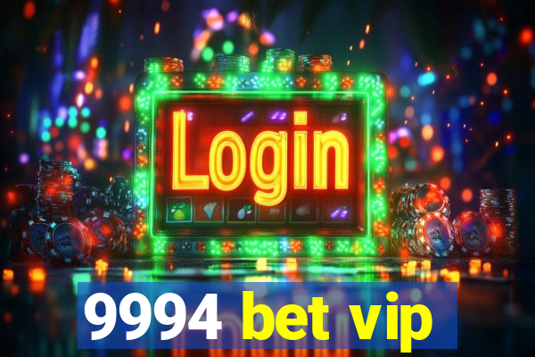 9994 bet vip