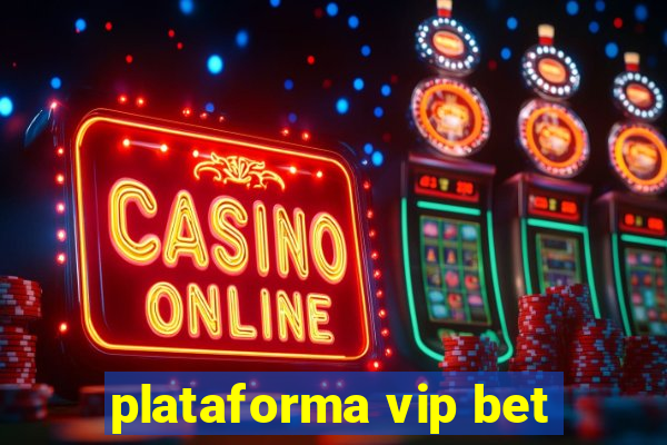 plataforma vip bet