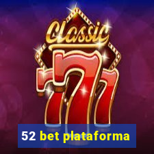 52 bet plataforma