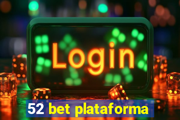 52 bet plataforma