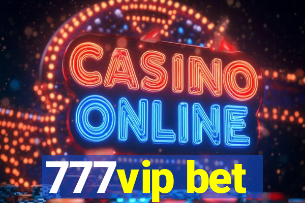 777vip bet