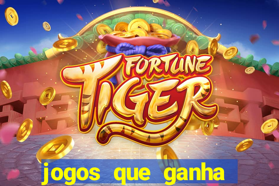 jogos que ganha dinheiro sem pagar nada