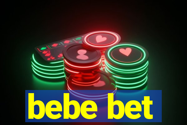 bebe bet