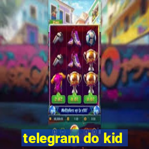 telegram do kid