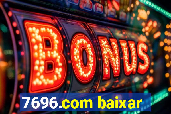 7696.com baixar