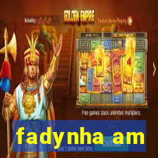 fadynha am